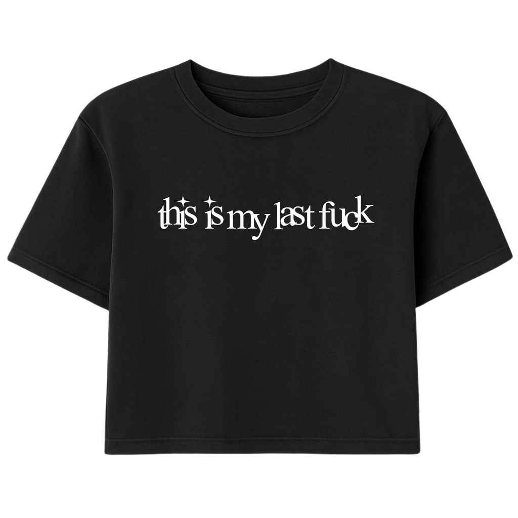 This Is My Last Fuck (Black)