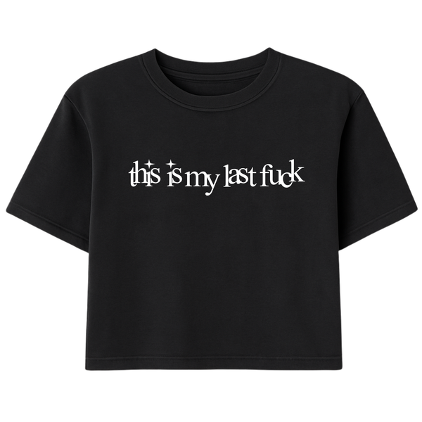 This Is My Last Fuck (Black)