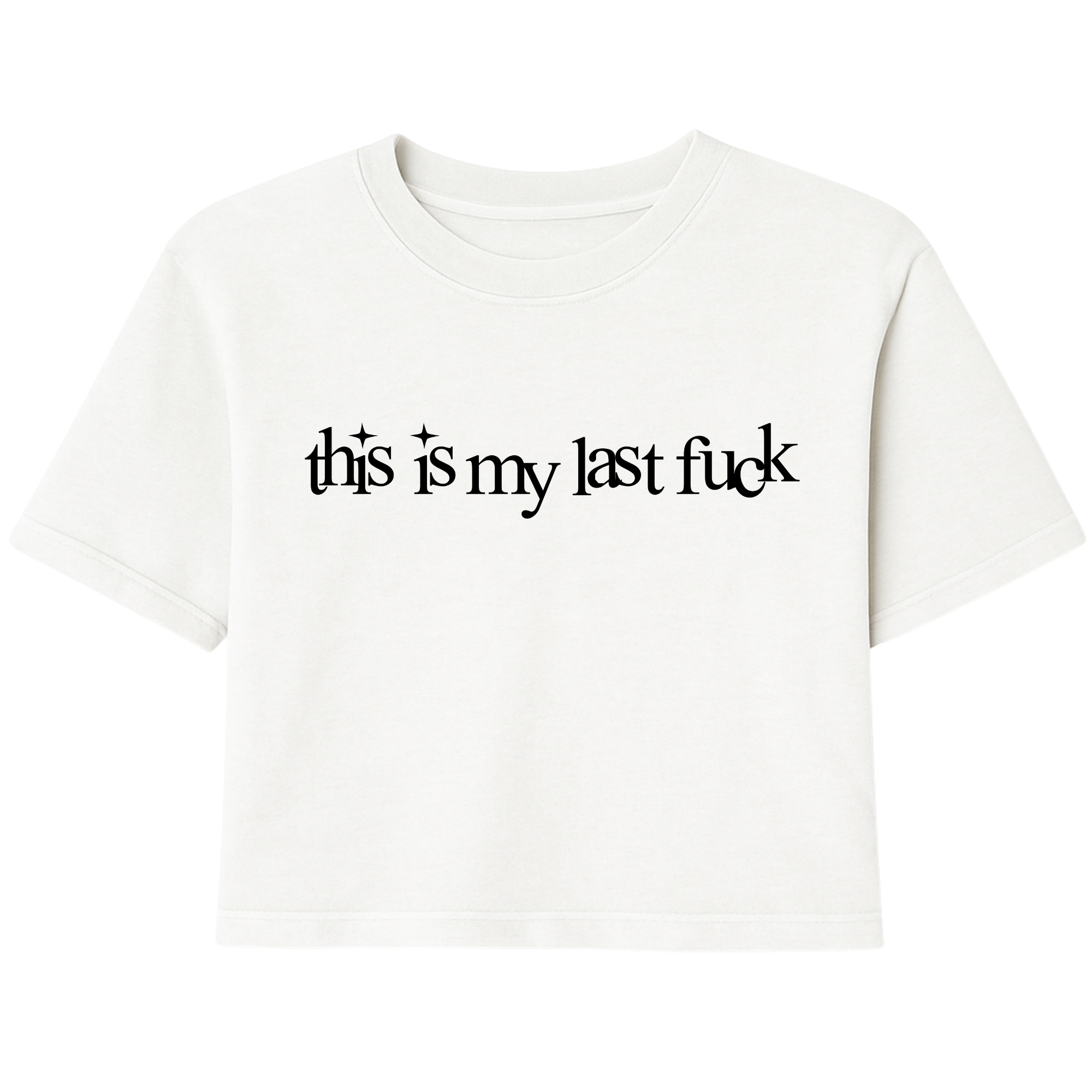 This Is My Last Fuck (White)