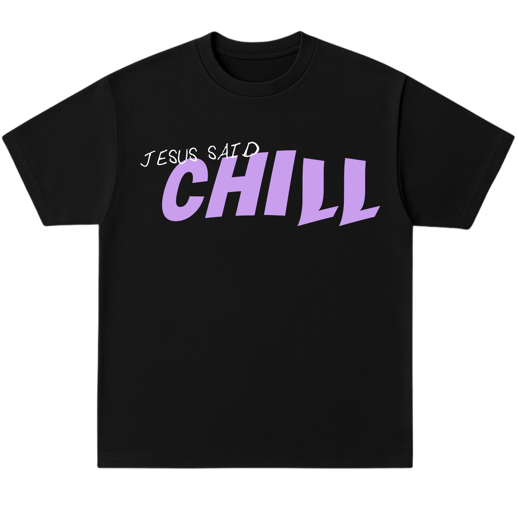 Jesus Said Chill Tee (Black)