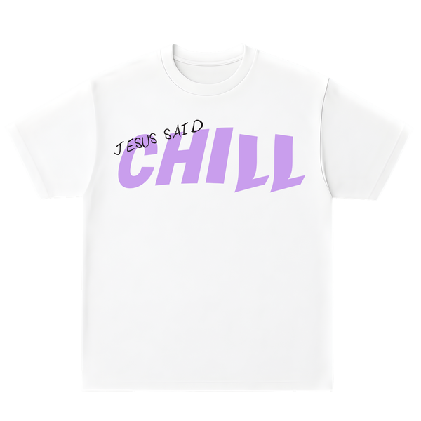 Jesus Said Chill Tee (White)
